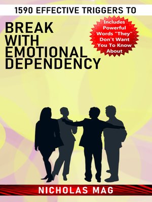 cover image of 1590 Effective Triggers to Break With Emotional Dependency